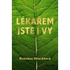 LÉKAŘEM JSTE I VY  Höschlová Kristina
