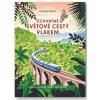 ÚCHVATNÉ SVĚTOVÉ CESTY VLAKEM