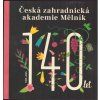 ČESKÁ ZAHRADNICKÁ AKADEMIE MĚLNÍK - 140 LET  Pytloun Ladislav