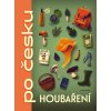 HOUBAŘENÍ PO ČESKU  Breuerová Alena, Frejtichová Jarmila