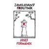 ZAMILOVANÝ POUTNÍK  Formánek Josef
