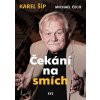 ČEKÁNÍ NA SMÍCH  Šíp Karel, Čech Michael