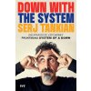 DOWN WITH THE SYSTEM: PRYČ SE SYSTÉMEM  Tankian Serj