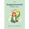 ORGANIZOVANÁ (VĚTŠINU ČASU)  Fraňková Marťa