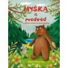 MYŠKA A MEDVĚD  Fasorová Marie