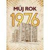 MŮJ ROK 1976  Breuerová Alena