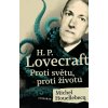 H. P. LOVECRAFT: PROTI SVĚTU, PROTI ŽIVOTU  Houellebecq Michel, King Stephen