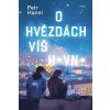 O HVĚZDÁCH VÍŠ HOVNO (2. VYDÁNÍ)  Hanel Petr
