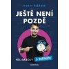 JEŠTĚ NENÍ POZDĚ  Řežábek Robin