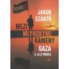 MEZI MLÝNSKÝMI KAMENY  Szántó Jakub