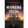NESPRÁVNÁ SESTRA  Douglas Claire