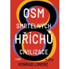 OSM SMRTELNÝCH HŘÍCHŮ CIVILIZACE  Lorenz Konrad