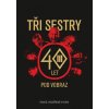 TŘI SESTRY – 40 LET POD VOBRAZ - 2. VYDÁNÍ