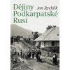 DĚJINY PODKARPATSKÉ RUSI  Rychlík Jan