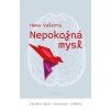 NEPOKOJNÁ MYSL  Valenta Hana