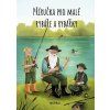 PŘÍRUČKA PRO MALÉ RYBÁŘE A RYBÁŘKY  Hrušková Michaela