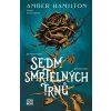 SEDM SMRTELNÝCH TRNŮ  Hamilton Amber
