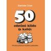 50 ODSTÍNŮ KLIDU (A KAFE)  Zrůst Stanislav