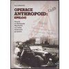 OPERACE ANTHROPOID: EPILOG SK365.  Kmoch Pavel