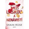 MEZI LÁSKOU A NENÁVISTÍ  Rose Shain