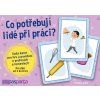 CO POTŘEBUJÍ LIDÉ PŘI PRÁCI  Gully Angela