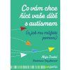 CO VÁM CHCE ŘÍCT VAŠE DÍTĚ S AUTISMEM  Toudal Maja