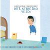 DÍTĚ, KTERÉ ŽILO VE ZDI  de Lestrade Agnes