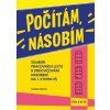 POČÍTÁM, NÁSOBÍM - DRUHÝ DÍL (6-10)  Šimková Dagmar