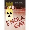 ENOLA GAY  Thomas Gordon, Witts Max Morgan