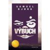 VÝBUCH  Mrázová Daniela, Bjork Samuel, Křenek Vá