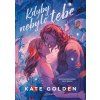 KDYBY NEBYLO TEBE  Golden Kate, Loewe Kei-Ella