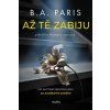 AŽ TĚ ZABIJU  Paris B.A.