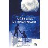 POŘÁD CHCE NA KONCI ZEMŘÍT  Silvera Adam