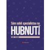 SÁM SOBĚ SPECIALISTOU NA HUBNUTÍ  Caha Jan