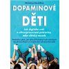 DOPAMINOVÉ DĚTI