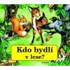 KDO BYDLÍ V LESE?  Kolektiv