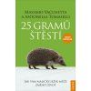 25 GRAMŮ ŠTĚSTÍ  Vaccetta Massimo, Tomaselli Antonella