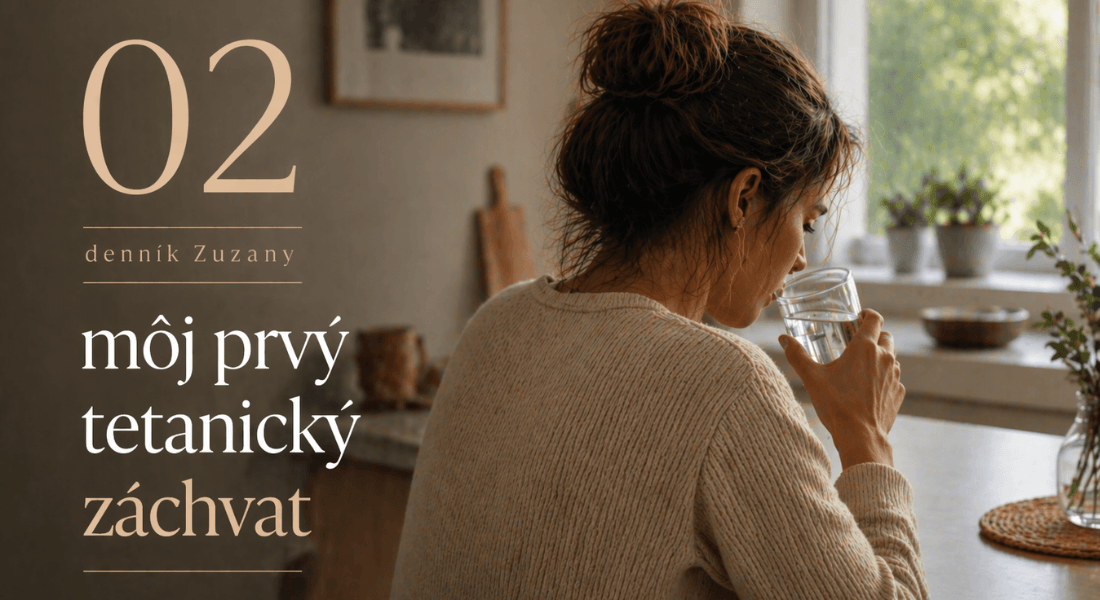 Život s tetániou: denník Zuzany 02 – môj prvý tetanický záchvat
