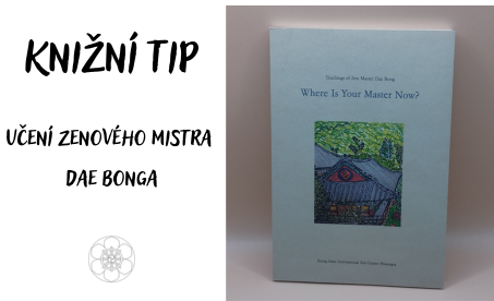 Knižní tip - Učení zenového mistra Dae Bonga