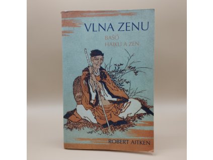 Robert Aitken: Vlna zenu - Bašó, haiku a zen