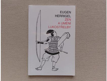 Eugen Herrigel: Zen a umění lukostřelby