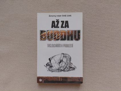 Dae Gak: Až za Buddhu
