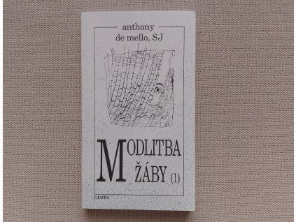 Anthony de Mello: Modlitba žáby 1