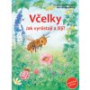 Včelky - jak vyrůstají a žijí