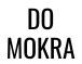 Do Mokra