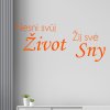 Samolepka Nesni svůj život žij své sen