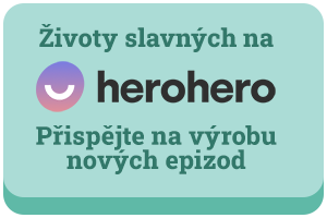 Životy slavných na Herohero LOGO Přispějte na výrobu nových epizod