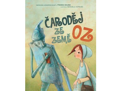 ČARODĚJ ZE ZEMĚ OZ, L FRANK BAUM, zlatavelryba.cz