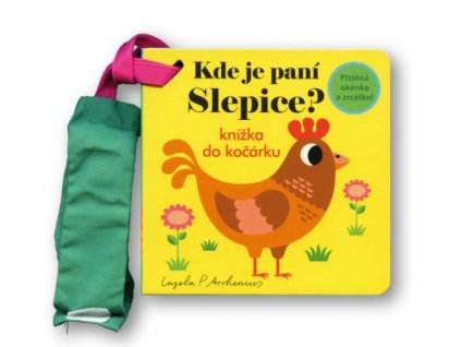 KDE JE PANÍ SLEPICE? KNÍŽKA DO KOČÁRKU, INGELA P ARRHENIUS, zlatavelryba.cz