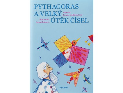 PYTHAGORAS A VELKÝ ÚTĚK ČÍSEL, Louise Guillemot, zlatavelryba.cz